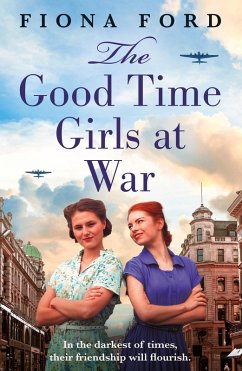 The Good Time Girls at War (eBook, ePUB) - Ford, Fiona