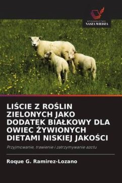 LI¿CIE Z RO¿LIN ZIELONYCH JAKO DODATEK BIA¿KOWY DLA OWIEC ¿YWIONYCH DIETAMI NISKIEJ JAKO¿CI - Ramirez-Lozano, Roque G.