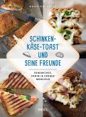 Schinken-Käse-Toast und seine Freunde