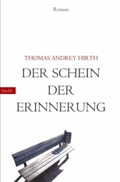 Der Schein der Erinnerung - Hirth, Thomas Andrey