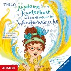 Madame Kunterbunt und das Abenteuer der Wunderwünsche / Madame Kunterbunt Bd.2 (1 Audio-CD)