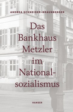 Das Bankhaus Metzler im Nationalsozialismus - Schneider-Braunberger, Andrea