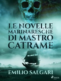 Le novelle marinaresche di mastro Catrame (eBook, ePUB) - Salgari, Emilio
