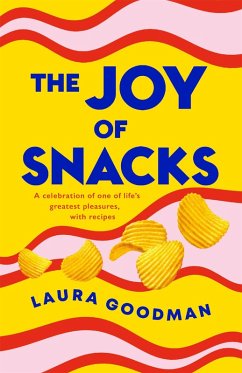 The Joy of Snacks (eBook, ePUB) - Goodman, Laura