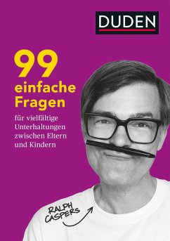 99 einfache Fragen für vielfältige Unterhaltungen zwischen Eltern und Kindern - Caspers, Ralph