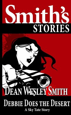 Debbie Does the Desert: A Sky Tate Story (eBook, ePUB) - Smith, Dean Wesley