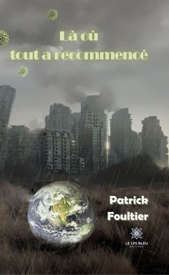 Là où tout a recommencé (eBook, ePUB) - Foultier, Patrick