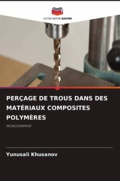 PERÇAGE DE TROUS DANS DES MATÉRIAUX COMPOSITES POLYMÈRES - Khusanov, Yunusali