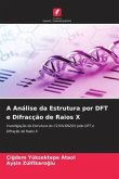 A Análise da Estrutura por DFT e Difracção de Raios X