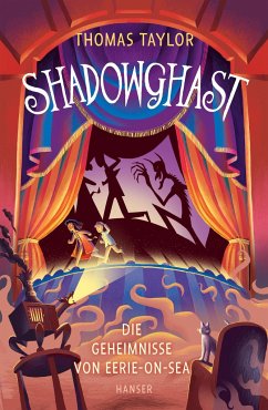 Shadowghast - Die Geheimnisse von Eerie-on-Sea / Eerie-on-Sea Bd.3 - Taylor, Thomas