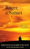 Roger, at Sunset (eBook, ePUB) Roger, at Sunset (eBook, ePUB)