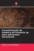 Caracterização da madeira de Pradosia sp. para aplicações estruturais
