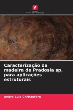Caracterização da madeira de Pradosia sp. para aplicações estruturais - Christoforo, André Luis