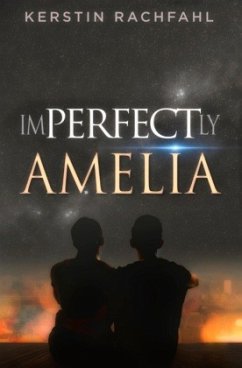 Imperfectly Perfect Amelia - Rachfahl, Kerstin