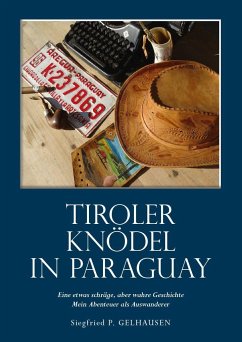 Tiroler Knödel in Paraguay - Gelhausen, Siegfried Paul