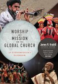 Worship and Mission for the Global Church (eBook, ePUB) Worship and Mission for the Global Church (eBook, ePUB)