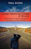 Career Defining Crises in Missions (eBook, PDF) Career Defining Crises in Missions (eBook, PDF)
