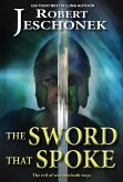 The Sword That Spoke (eBook, ePUB) The Sword That Spoke (eBook, ePUB)