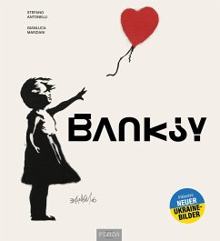 Banksy - Die Kunst der Straße im großen Bildband - Antonelli, Stefano;Marziani, Gianluca