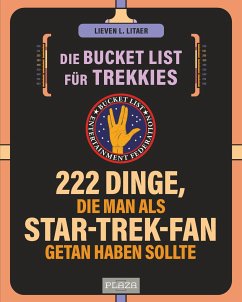 Die Bucket List für Trekkies. 222 Dinge, die man als Star-Trek-Fan getan haben sollte - Litaer, Lieven L.