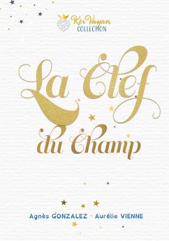 La clef du champ (eBook, ePUB) - Gonzalez, Agnès; Vienne, Aurélie