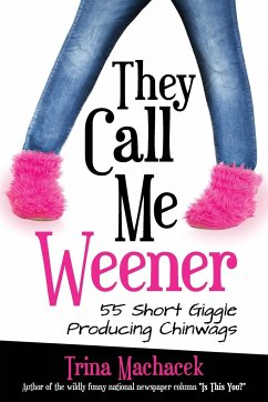 They Call Me Weener - Machacek, Trina