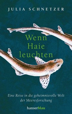 Wenn Haie leuchten - Schnetzer, Julia