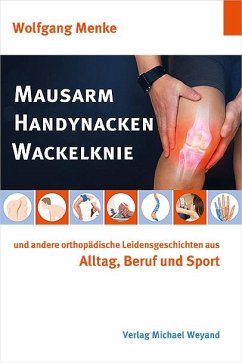 Mausarm Handynacken Wackelknie - Menke, Wolfgang