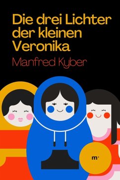 Die drei Lichter der kleinen Veronika (eBook, ePUB) - Kyber, Manfred