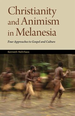 Christianity and Animism in Melanesia (eBook, ePUB) - Nehrbass, Kenneth