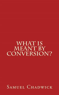 What is Meant by Conversion? (eBook, ePUB) - Chadwick, Samuel