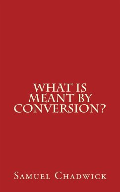 What is Meant by Conversion? (eBook, ePUB) - Chadwick, Samuel