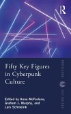 Fifty Key Figures in Cyberpunk Culture (eBook, ePUB)