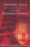 Sharing Jesus Holistically with the Buddhist World (eBook, PDF)