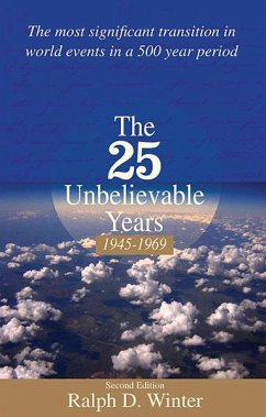 The Twenty-Five Unbelievable Years, 1945-1969 (eBook, PDF) - Winter, Ralph D.