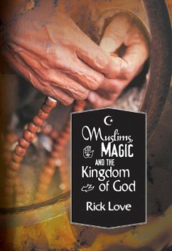 Cover Muslims, Magic and the Kingdom of God: (eBook, PDF)