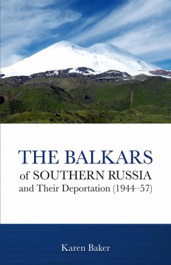 The Balkars of Southern Russia and Their Deportation (1944-57) (eBook, ePUB) - Baker, Karen