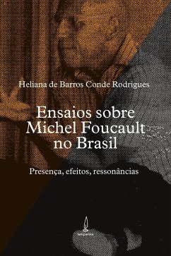 Ensaios sobre Michel Foucault no Brasil (eBook, ePUB) - Conde, Heliana