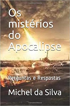 Os Os Mistérios do Apocalipse (eBook, ePUB) - Silva, Michel Dario