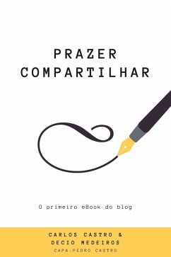 Prazer Compartilhar (eBook, ePUB) - Carlos Castro, Décio Medeiros