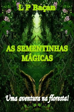 As Sementinhas Mágicas (eBook, ePUB) - Baçan, L P
