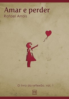 Amar e perder (eBook, ePUB) - Arrais, Rafael