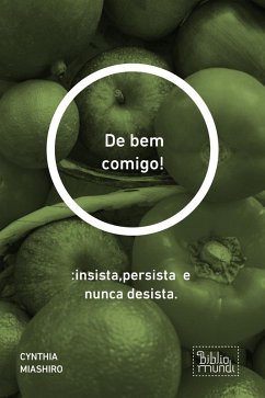 De bem comigo! (eBook, ePUB) - Miashiro, Cynthia