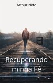 Recuperando minha Fé (eBook, ePUB)