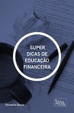 SUPER DICAS DE EDUCAÇÃO FINANCEIRA (eBook, ePUB)