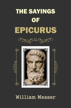 The Sayings of Epicurus (eBook, ePUB) - Messer, William