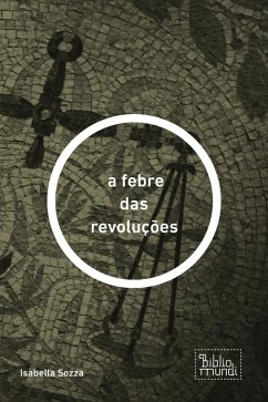 a febre das revoluções (eBook, ePUB) - Sozza, Isabella