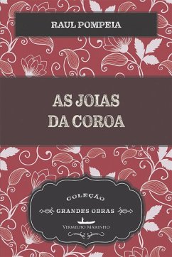 As Joias da Coroa (eBook, ePUB) - Pompéia, Raul