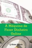 A Máquina de Fazer Dinheiro On line (eBook, ePUB)