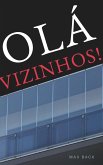 Olá Vizinhos! (eBook, ePUB)